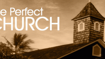 The Quest For the Perfect Church