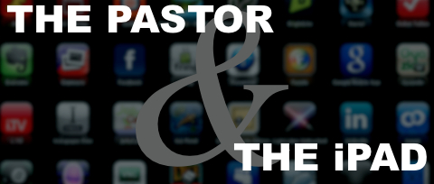 10 iPad Apps for the Pastor