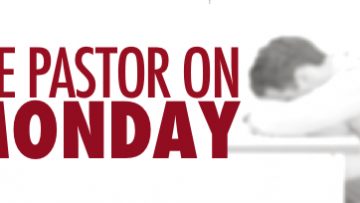Ten Things the Pastor Should Do on Monday