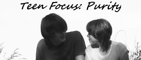 Teen Focus: Sexual Purity