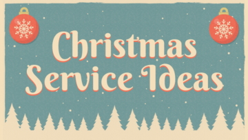 Christmas Service Ideas For Church - Creative Christmas Service Ideas