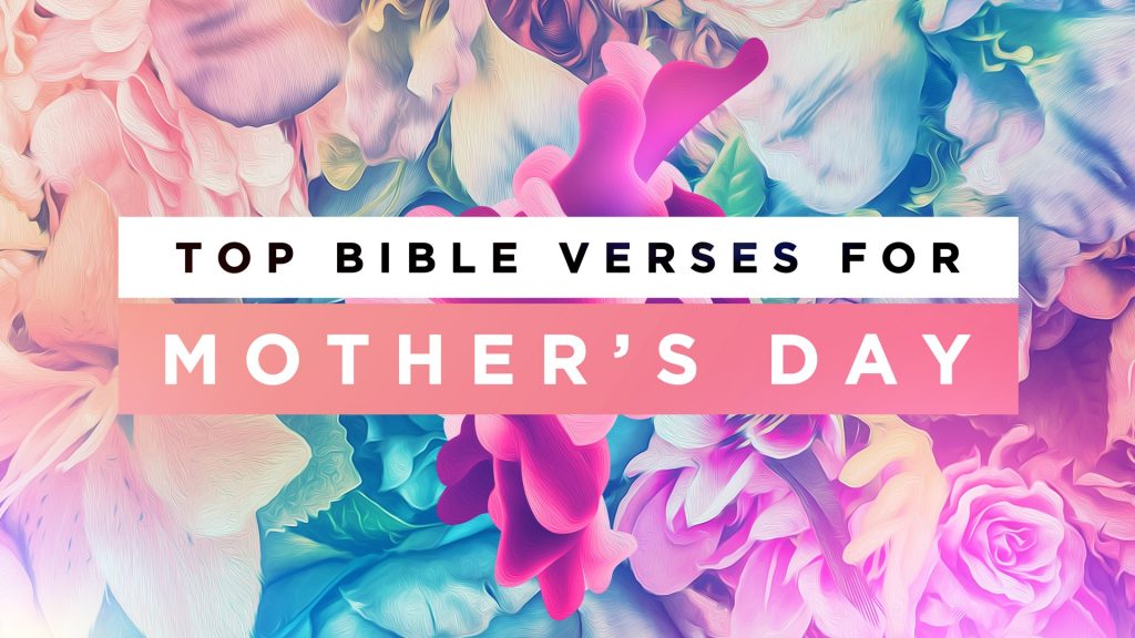 Top 50 Bible Verses for Mother's Day + Bonus - Sharefaith Magazine