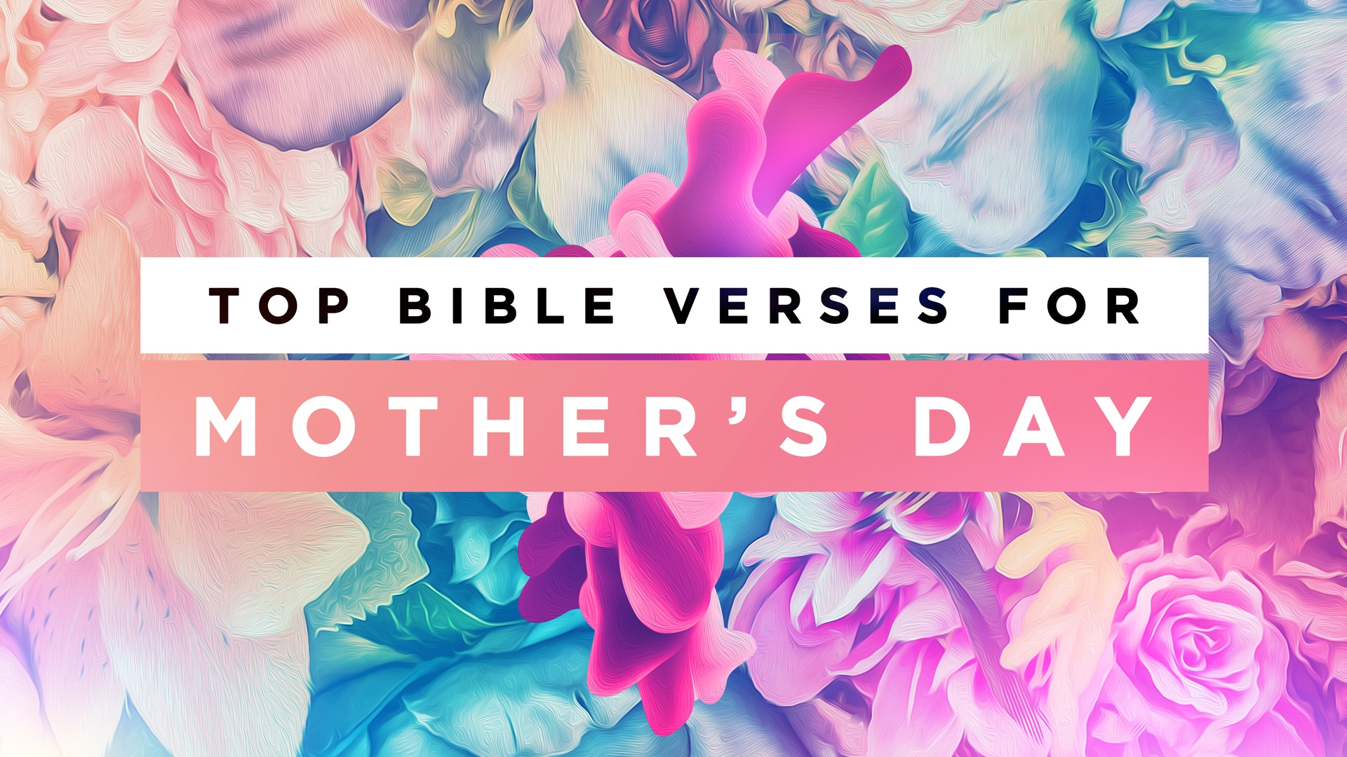 Bible Verses For Mothers - top Mother's Day Bible Verses