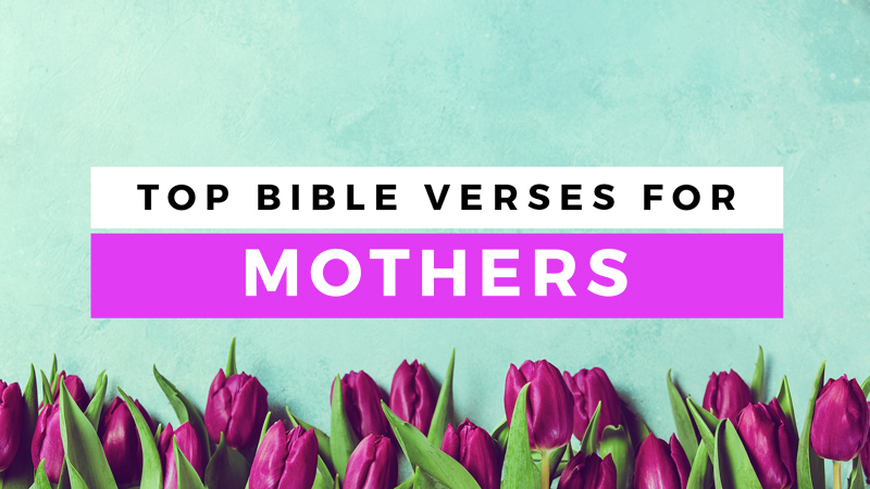 Top Bible Verses For Mothers - Sharefaith
