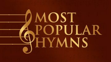 Top 10 Most Popular Hymns of All Time and Their History