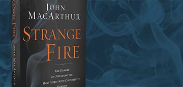 The Strange Fire Controversy: John MacArthur, Charismatics, and What Really Matters