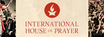 In Worship and Prayer 24/7 - International House of Prayer