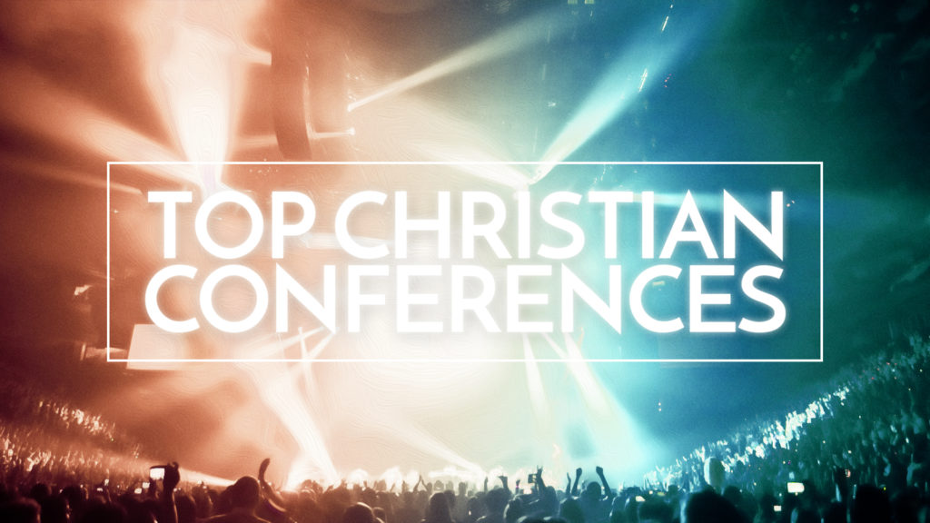 Top Christian Conferences for 2019 in the U.S. Sharefaith Magazine