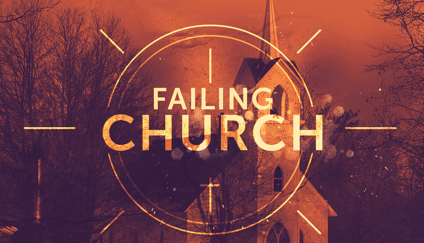 11 Mistakes a Failing Church Will Make