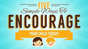 5 Ways To Encourage Your Child