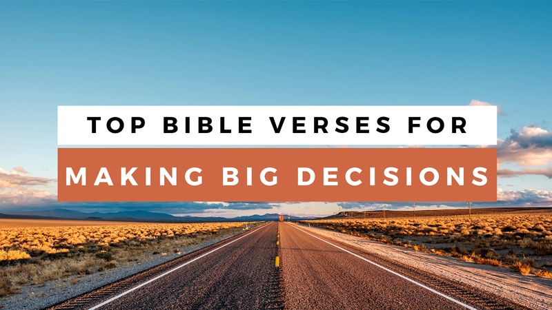 50 Bible Verses For Making Big Decisions