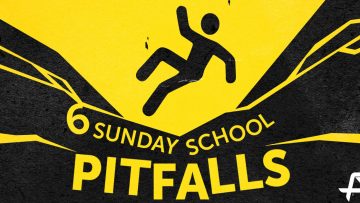 6 Pitfalls Of Sunday School
