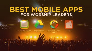 Best Mobile Apps for Worship Leaders