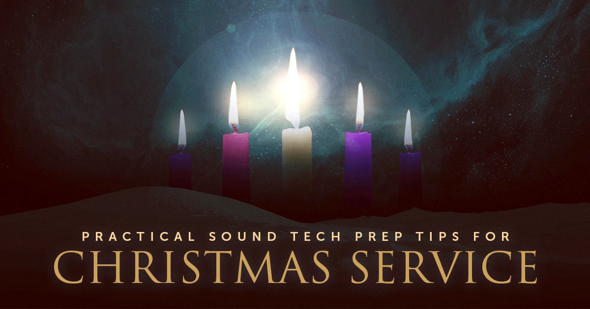 Sound Tech Tips for Christmas Service