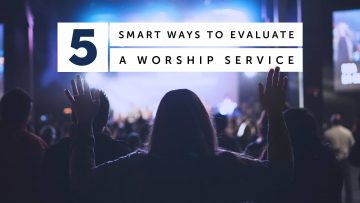Monday Morning Metrics - 5 Smart Ways to Evaluate a Worship Service