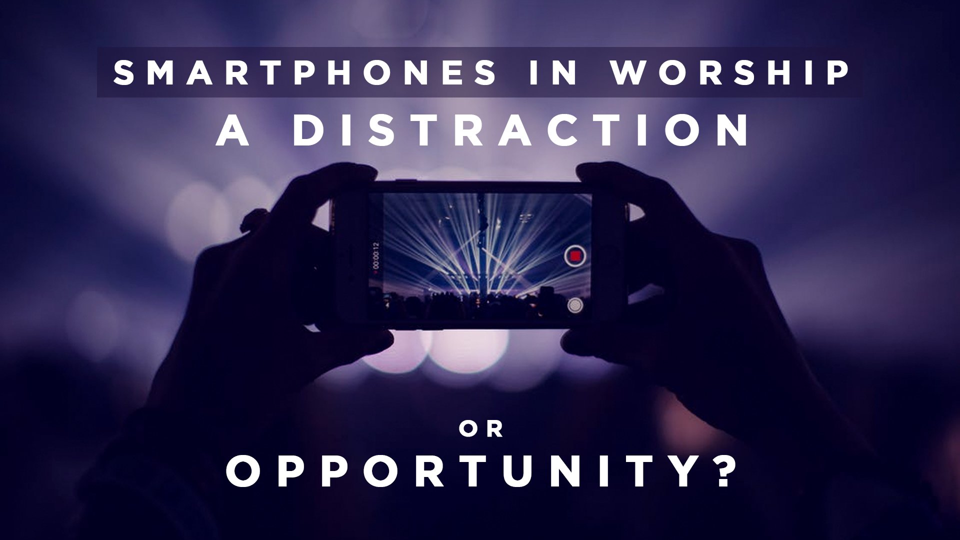 Sharefaith - Smartphones In Worship Services: A Distraction Or Opportunity?