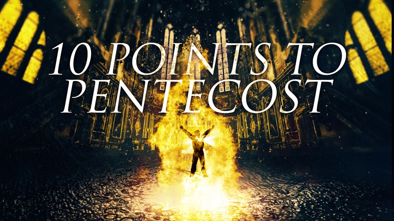 10 Points To Pentecost You’ll Want To Pass Along