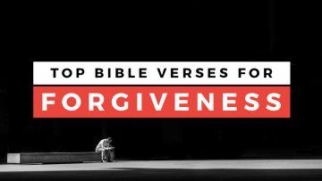 Top Bible Verses About Forgiveness + Forgiveness Tool
