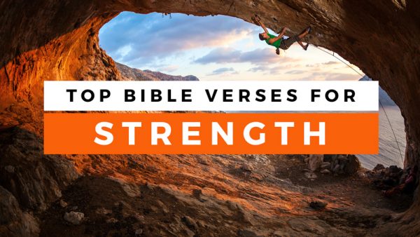 Top Bible Verses About Strength - Sharefaith Magazine