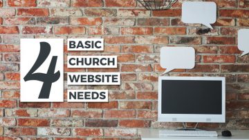 4 Basic Things Every Church Website Needs