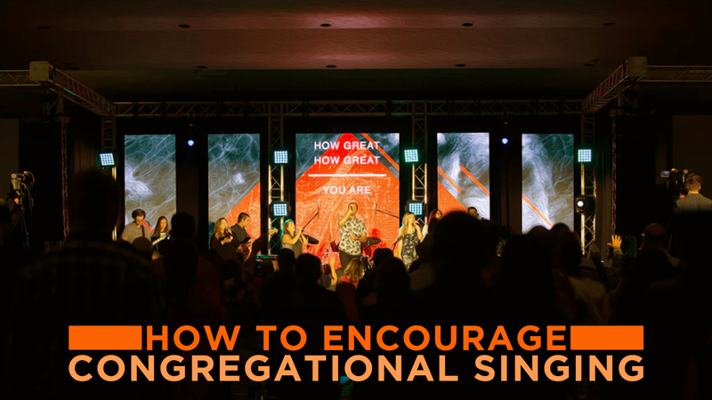 How To Encourage Congregational Singing During Church Worship