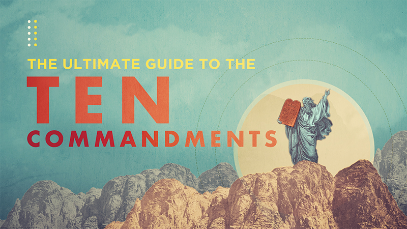The 10 Commandments - The Ultimate Guide - Sharefaith