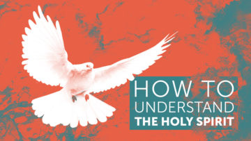 Holy Spirit - How To Understand The Holy Spirit